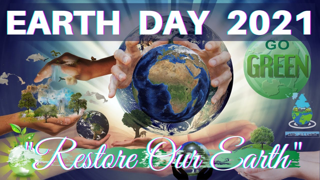 World Earth Day, 22nd April 2021 -